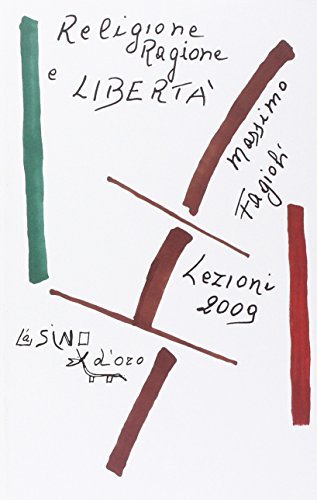 Religione ragione e libertà. Lezioni 2009