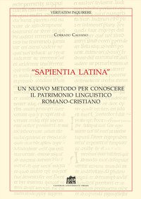 «Sapientia Latina». Un nuovo metodo per conoscere il patrimonio linguistico romano-cristiano