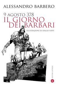 9 agosto 378. Il giorno dei barbari