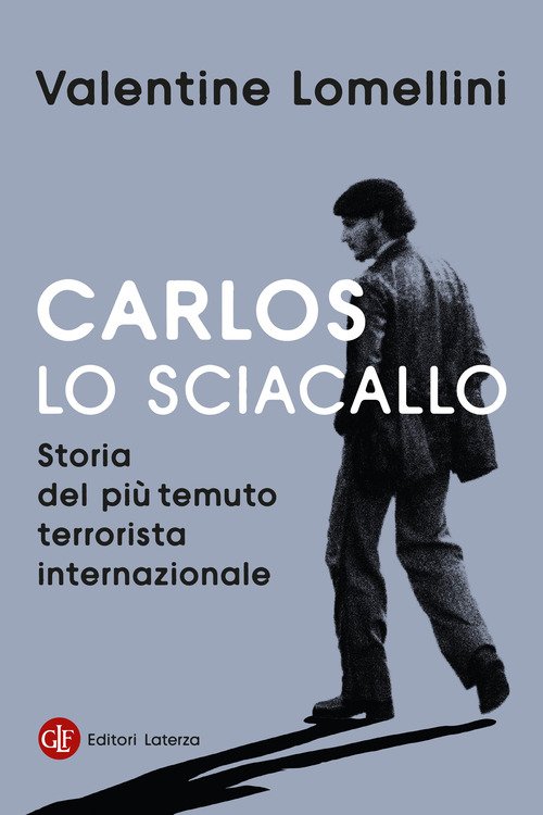 Carlos lo Sciacallo. Storia del più temuto terrorista internazionale