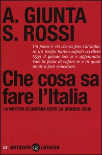Che cosa sa fare l'Italia. La nostra economia dopo la grande crisi