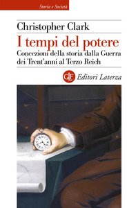 I tempi del potere. Concezioni della storia dalla Guerra dei Trent'anni al Terzo Reich