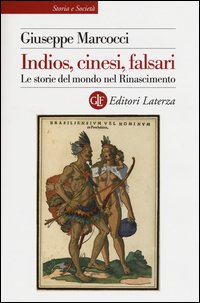 Indios, cinesi, falsari. Le storie del mondo nel Rinascimento