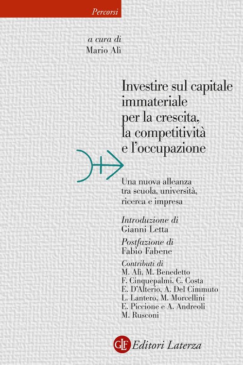 Investire sul capitale immateriale per la crescita, la competitività e l'occupazione. Una nuova alleanza tra scuola, università, ricerca e impresa