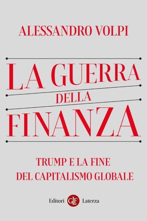 La guerra della finanza. Trump e la fine del capitalismo globale