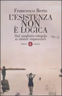 L'esistenza non è logica