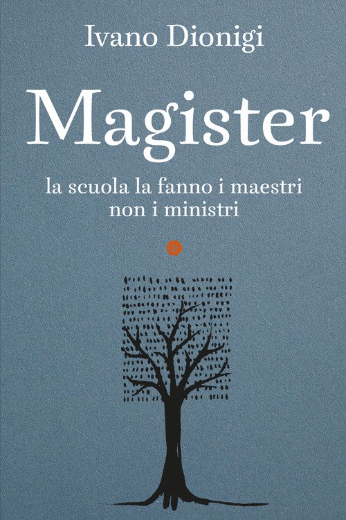 Magister. La scuola la fanno i maestri, non i ministri