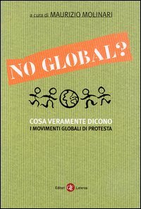 No global? Cosa veramente dicono i movimenti globali di protesta
