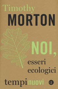 Noi, esseri ecologici