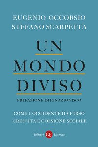 Un mondo diviso. Come l'Occidente ha perso crescita e coesione sociale