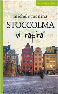 Stoccolma vi rapirà