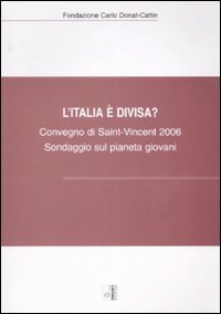 Italia E` Divisa? Sondaggio Sul Pianeta Giovani. Atti Del Con (l`)
