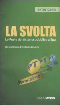 Svolta. Le Poste Dal Sistema Pubblico A Spa (la)