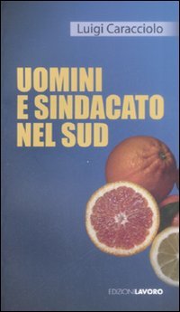 Uomini E Sindacato Nel Sud