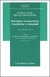 Consigli pratici per una tesi di laurea. Discipline economiche, giuridiche, aziendali
