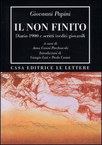 Il non finito. Diario 1900 e scritti inediti giovanili