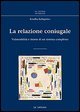 La relazione coniugale. Vulnerabilità e risorse di un sistema complesso