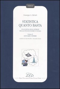 Statistica quanto basta. Una scatola degli attrezzi per gli studi economici e sociali. Vol. 2: Associare e inferire.