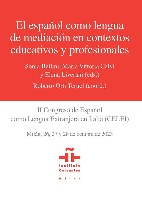 El español como lengua de mediación en contextos educativos y profesionales. II Congreso de Español como Lengua Extranjera en Italia (CELEI)