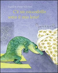 C'è un coccodrillo sotto il mio letto!