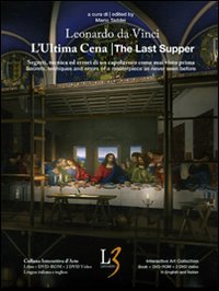 L'ultima cena. Segreti, tecnica ed errori di un capolavoro come mai visto prima. Con DVD. Con DVD-ROM. Ediz. italiana e inglese