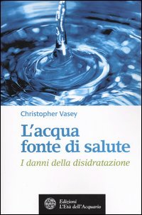 L'acqua fonte di salute. I danni della disidratazione