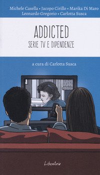 Addicted. Le dipendenze nelle serie TV
