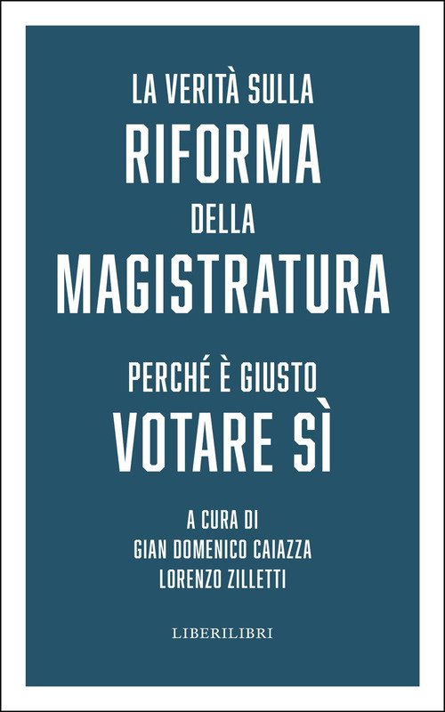 La verità sulla riforma della magistratura. Perché è giusto votare Sì