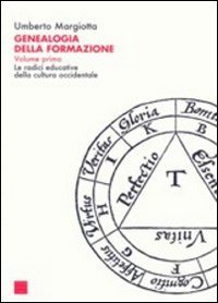 Genealogia della formazione. Le radici educative della cultura occidentale