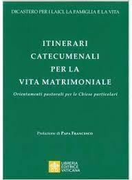 Itinerari catecumenali per la vita matrimoniale. Orientamenti pastorali per le Chiese particolari