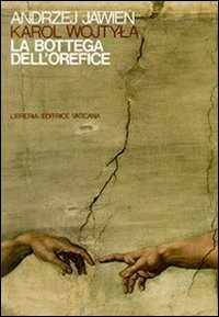 La bottega dell'orefice. Meditazioni sul sacramento del matrimonio che di tanto in tanto si trasformano in dramma