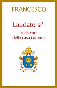 Laudato si'. Lettera enciclica sulla cura della casa comune