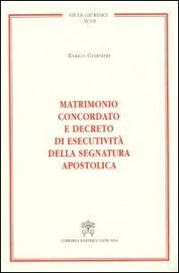 Matrimonio concordato e decreto di esecutività della segnatura apostolica