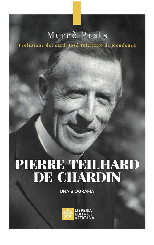 Pierre Teilhard de Chardin. Una biografia
