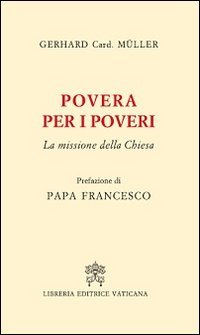 Povera per i poveri. La missione della Chiesa