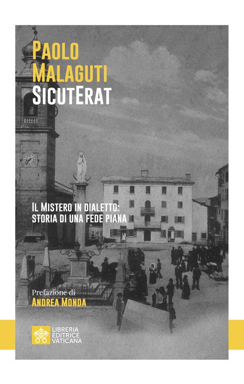 SicutErat. Il mistero in dialetto: storia di una fede piana