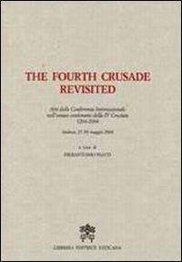 The Fourth Crusade Revisited