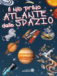 Il mio primo atlante dello spazio