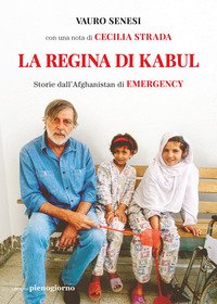 La regina di Kabul. Storie dall'Afghanistan di Emergency