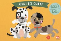 Bobo & Bella. Amici del cuore