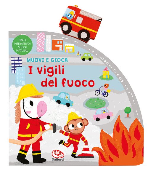 I vigili del fuoco. Muovi e gioca