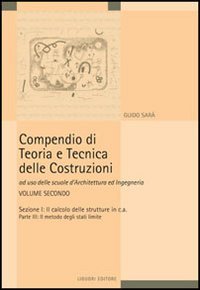 Compendio di teoria e tecnica delle costruzioni. Vol. 2: Il calcolo delle strutture in cemento armato.