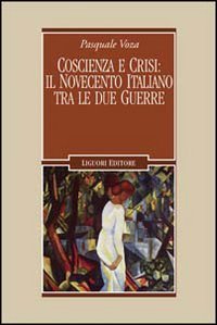 Coscienza e crisi: il Novecento italiano tra le due guerre