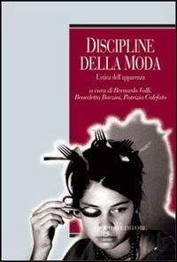 Discipline della moda. L'etica dell'apparenza
