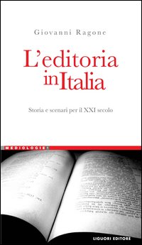 Editoria In Italia. Storia E Scenari Per Il Xxi Secolo. E-bo (l`)