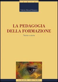 La pedagogia della formazione. Teoria e storia