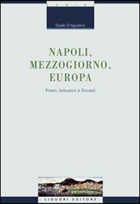 Napoli, Mezzogiorno, Europa. Poteri, istituzioni e società