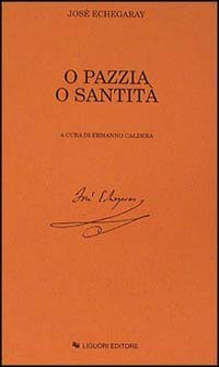 O pazzia o santità
