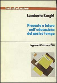 Presente e futuro nell'educazione del nostro tempo