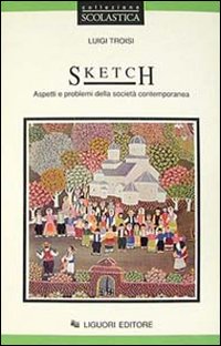 Sketch. Aspetti E Problemi Della Societa` Contemporanea